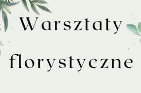 Warsztaty florystyczne