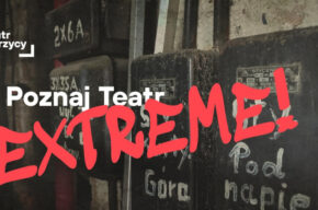Poznaj Teatr EXTREME!