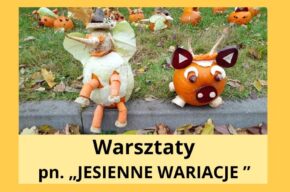 Jesienne wariacje – warsztaty