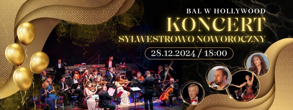 Koncert Sylwestrowo Noworoczny – „Bal w Hollywood”