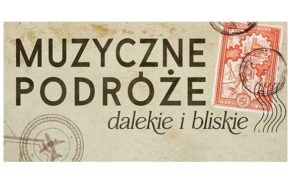 Ździebełko ciepełka: Muzyczne podróże dalekie i bliskie