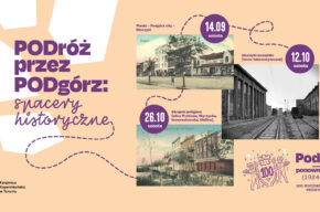 12 i 26 PAŹDZIERNIKA: Spacer historyczny. PODróż przez PODgórz