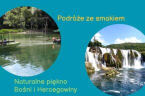 Podróże ze smakiem: Naturalne piękno Bośni i Hercegowiny