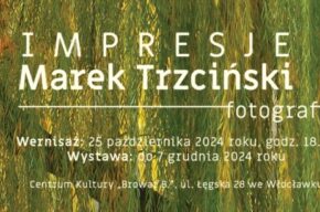 „KRAJOBRAZOWE IMPRESJE” – wystawa fotografii Marka Trzcińskiego