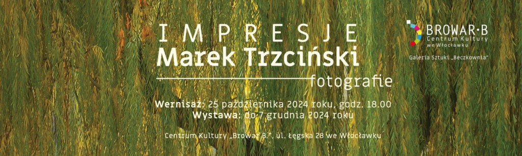 „KRAJOBRAZOWE IMPRESJE” –  wystawa fotografii Marka Trzcińskiego