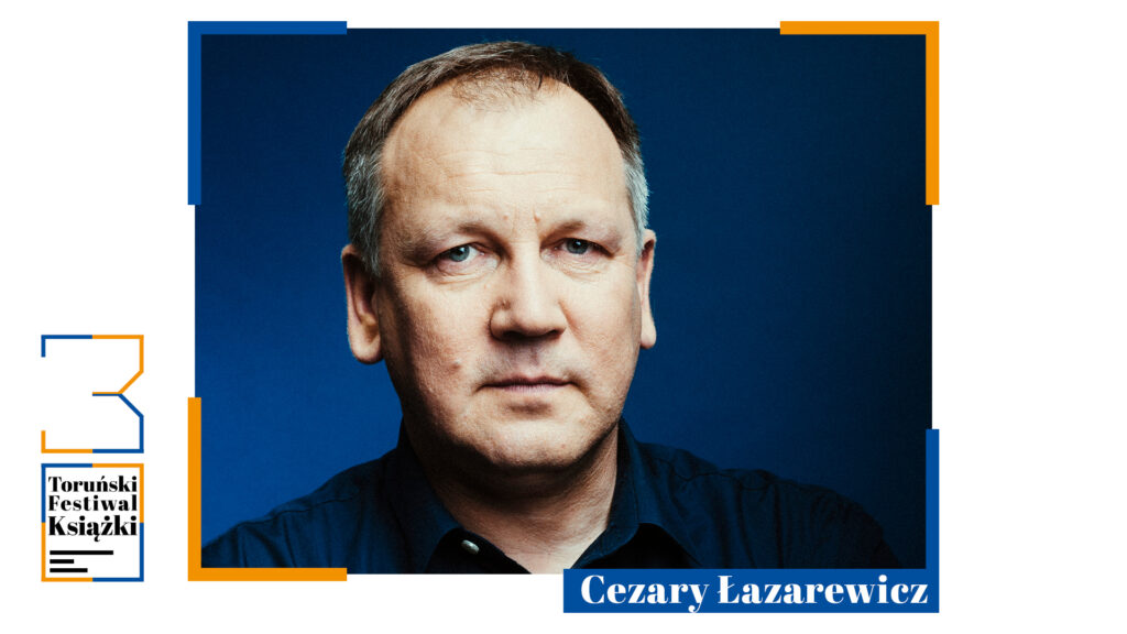 30. Toruński Festiwal Książki | Cezary Łazarewicz