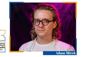 30. Toruński Festiwal Książki | Adam Mirek