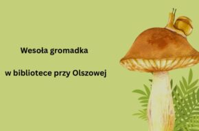 Wesoła gromadka w bibliotece przy Olszowej: Leśne zajęcia dla dzieci