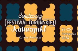 Świąteczny Festiwal Toruńskiej Katarzynki 23–24 listopada 2024 w Muzeum Toruńskiego Piernika