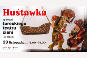 „Huśtawka” – spektakl tureckiego teatru cieni (od 18 r.ż.)