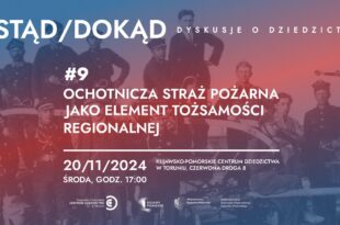 Stąd/Dokąd #9 Ochotnicza Straż Pożarna jako element tożsamości regionalnej | Spotkanie dyskusyjne