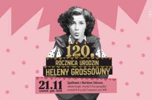 Spotkanie autorskie z Markiem Telerem | 120. rocznica urodzin Heleny Grossówny