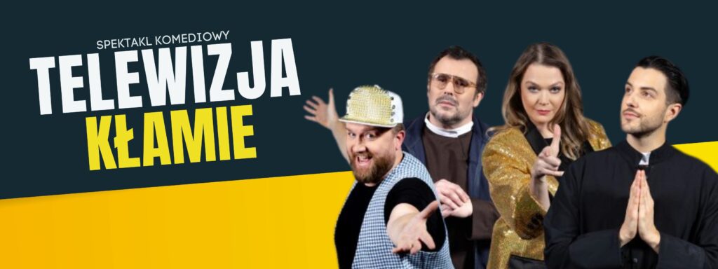 Spektakl komediowy „Telewizja kłamie