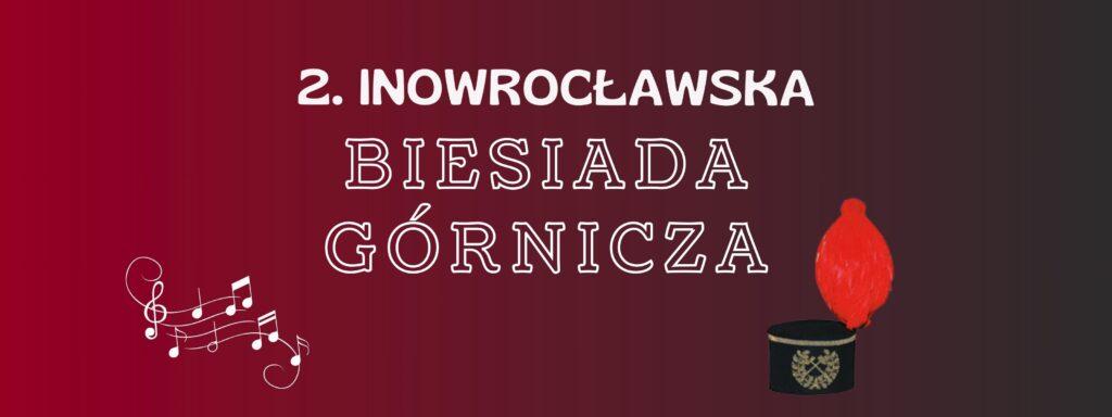 2. Inowrocławska Biesiada Górnicza