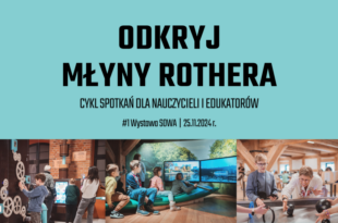 Odkryj Młyny Rothera: #1 Wystawa SOWA