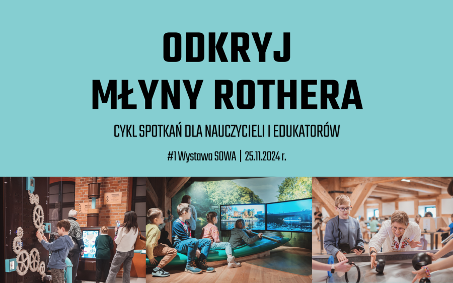 Odkryj Młyny Rothera: #1 Wystawa SOWA