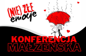 Konferencja dla małżeństw „(Nie)złe emocje” w Bydgoszczy