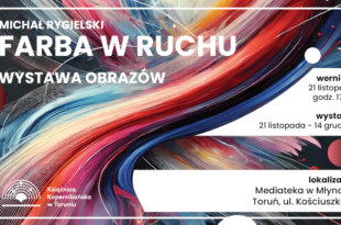 Farba w ruchu. Wystawa prac Michała Rygielskiego