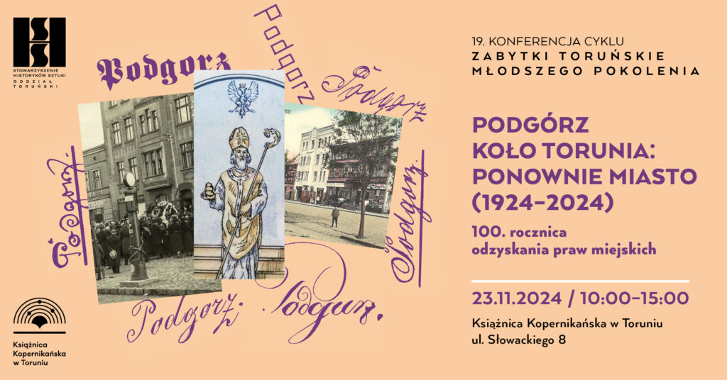 Podgórz – ponownie miasto (1924-2024) 19. konferencja z cyklu Zabytki toruńskie młodszego pokolenia