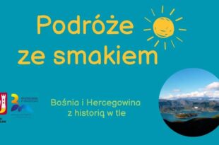 Podróże ze smakiem: Bośnia i Hercegowina z historią w tle