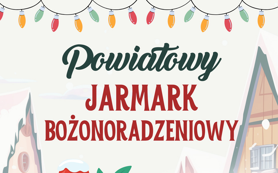 Powiatowy Jarmark Bożonarodzeniowy