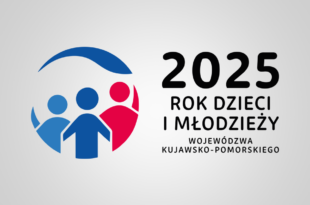 Rok 2025 Rokiem Dzieci i Młodzieży Województwa Kujawsko-Pomorskiego