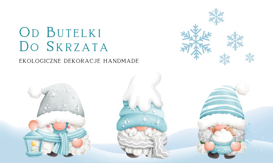 Od butelki do skrzata – ekologiczne dekoracje handmade