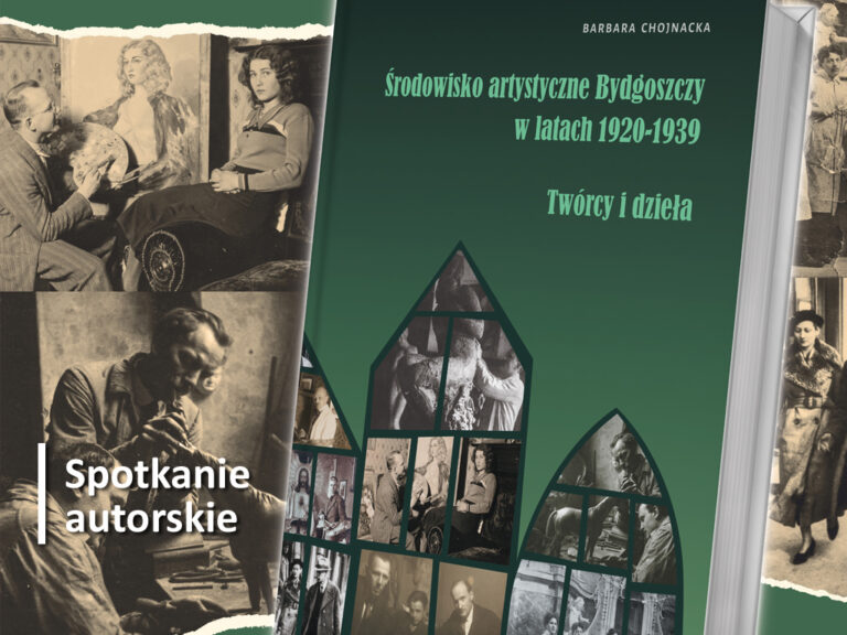 Wieczór autorski dr Barbary Chojnackiej i promocja książki pt. Środowisko artystyczne Bydgoszczy w latach 1920-1939. Twórcy i dzieła