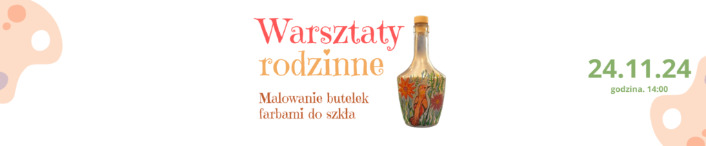 Warsztaty rodzinne: Malowanie butelek