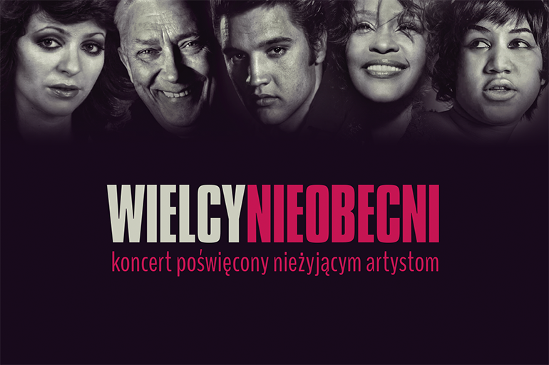 „Wielcy nieobecni” – koncert poświęcony nieżyjącym artystom