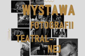 Zgrajmy się w teatrze! Wystawa fotografii teatralnej i spotkanie z Piotrem Manasterskim
