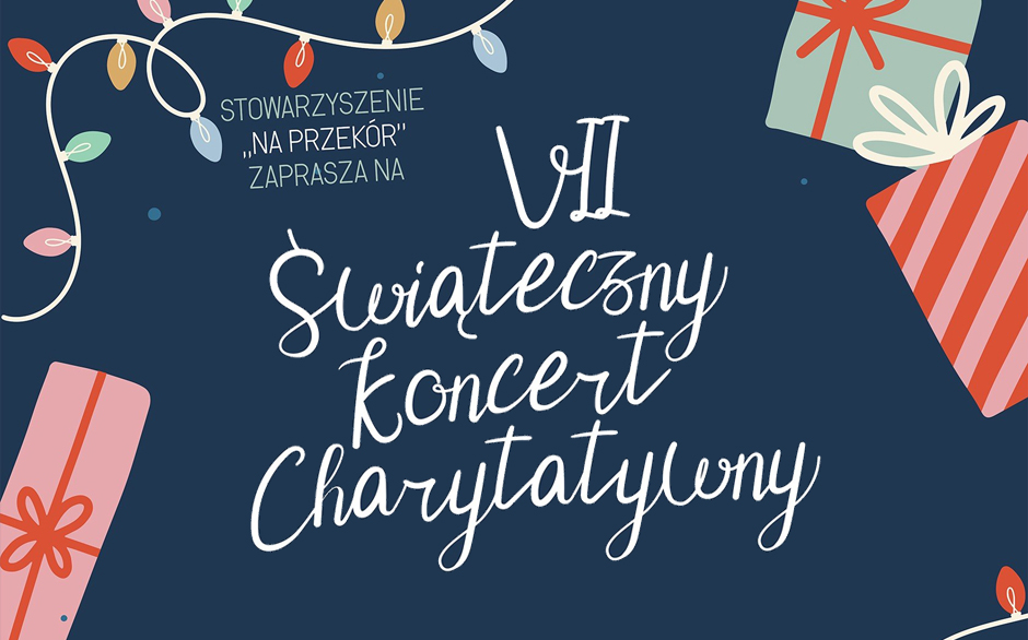 VII Świąteczny Koncert Charytatywny Stowarzyszenia „Na Przekór”