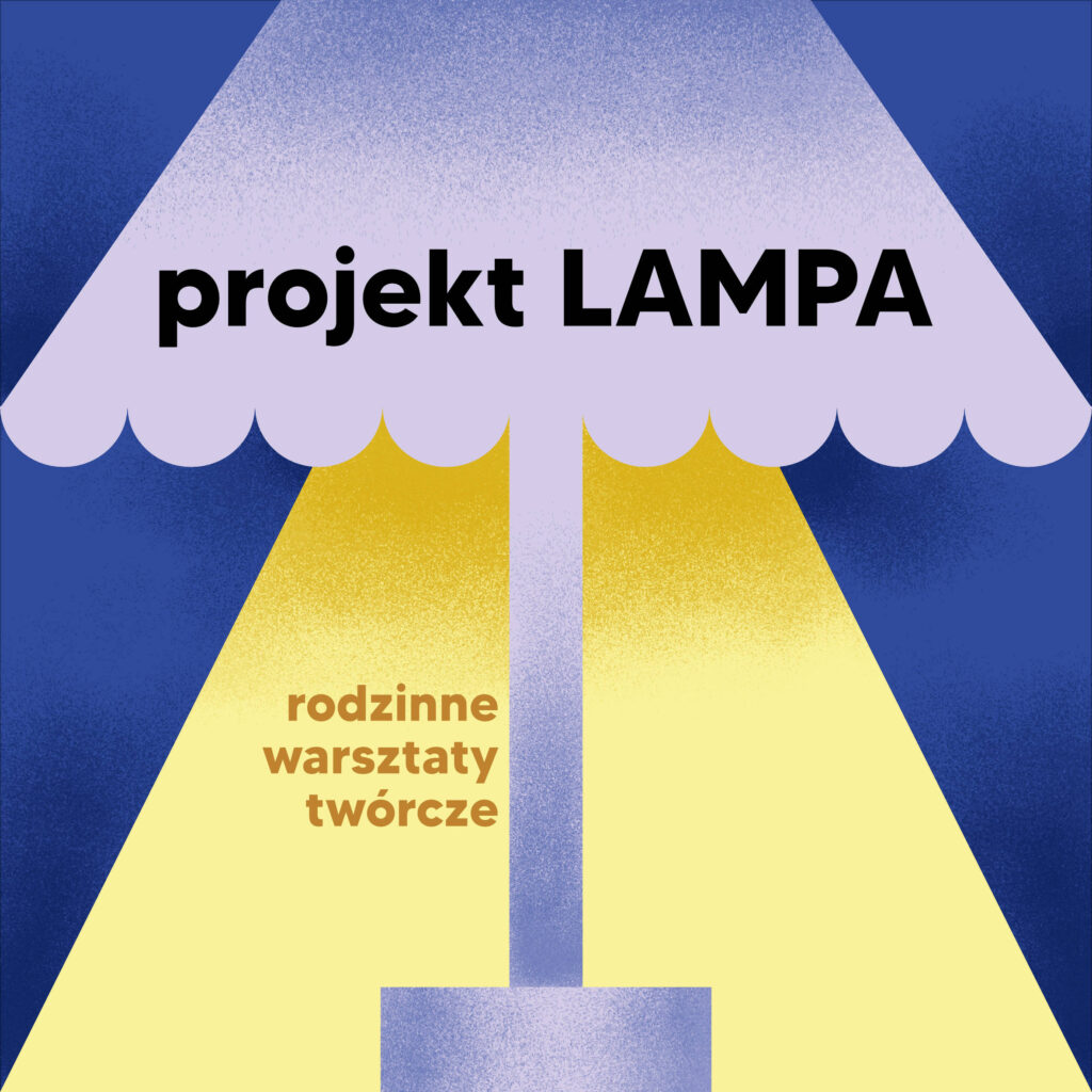 „Projekt: Lampa” – rodzinne warsztaty twórcze