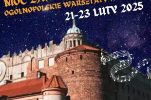 Ogólnopolskie Warsztaty Wokalne – Moc Zamkowych Melodii – na Zamku Golubskim