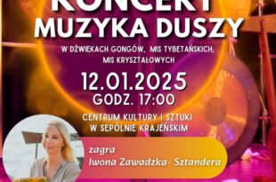 ,,MUZYKA DUSZY”- CHARYTATYWNY KONCERT W DŹWIĘKACH GONGÓW, MIS TYBETAŃSKICH, MIS KRYSZTAŁOWYCH