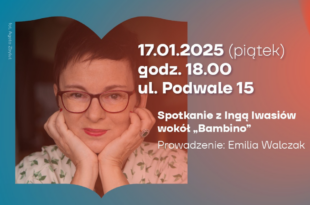 Spotkanie z Ingą Iwasiów wokół "Bambino"