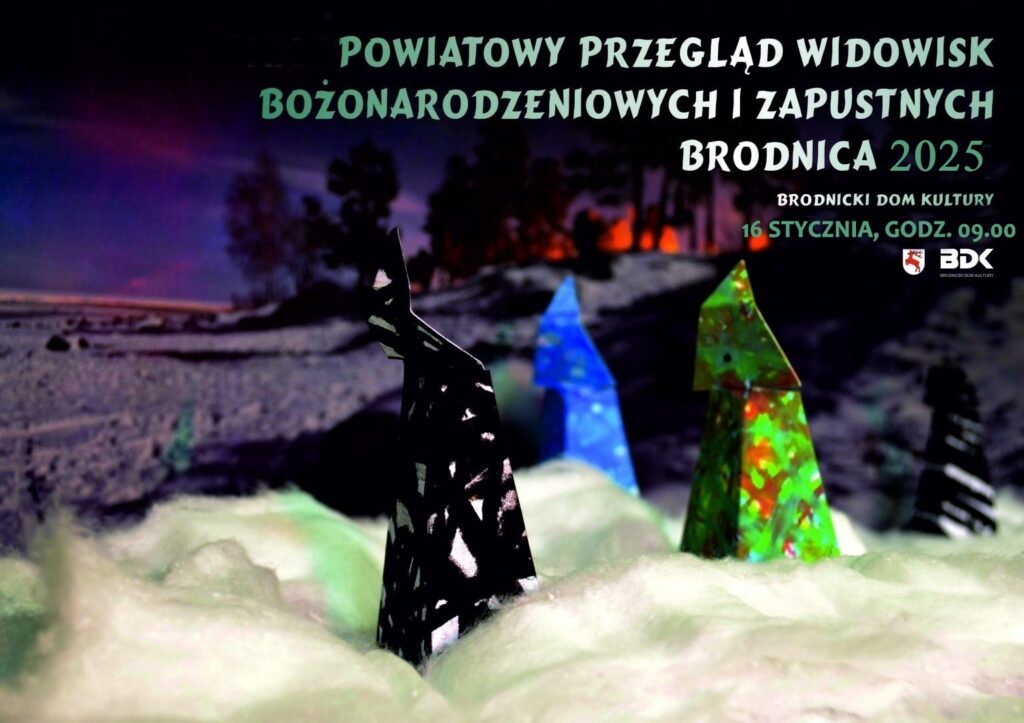 XXVI POWIATOWY PRZEGLĄD WIDOWISK BOŻONARODZENIOWYCH I ZAPUSTNYCH BRODNICA 2025