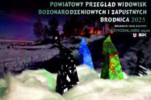 XXVI POWIATOWY PRZEGLĄD WIDOWISK BOŻONARODZENIOWYCH I ZAPUSTNYCH BRODNICA 2025