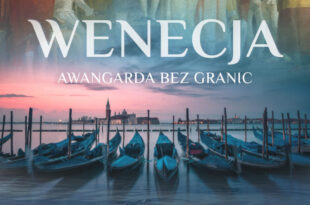 WENECJA. AWANGARDA BEZ GRANIC