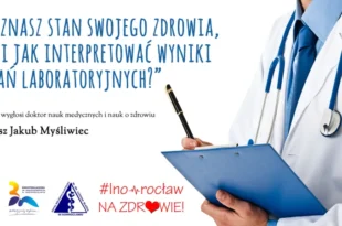 Czy znasz stan swojego zdrowia, czyli jak interpretować wyniki badań laboratoryjnych?