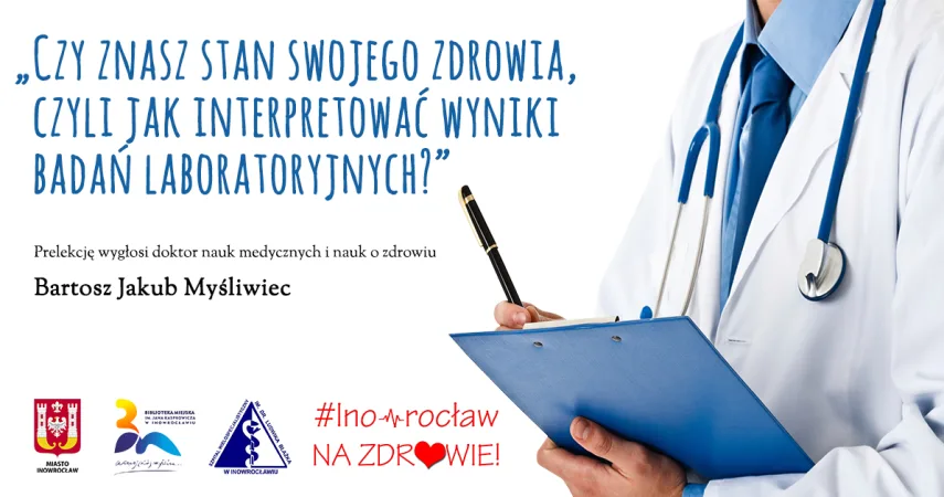 Czy znasz stan swojego zdrowia, czyli jak interpretować wyniki badań laboratoryjnych?