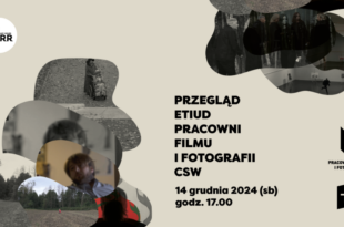 Przegląd Etiud Pracowni Filmu i Fotografii CSW w Toruniu