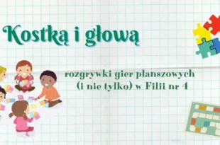 Zapraszamy na „Kostką i głową”