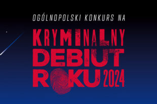 Zgłoś powieść do Nagrody za Kryminalny Debiut Roku 2024