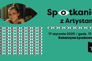 Spotkania z artystami – Katarzyna Łyszkowska