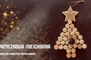 Patyczkowa (nie)choinka – familijne warsztaty recyklingowe
