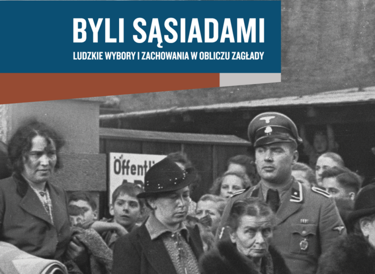 Byli sąsiadami: ludzkie wybory i zachowania w obliczu Zagłady