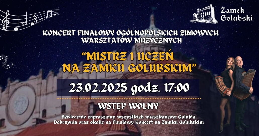 Koncert Finałowy Ogólnopolskich Warsztatów Muzycznych – ” Mistrz i uczeń na Zamku Golubskim”