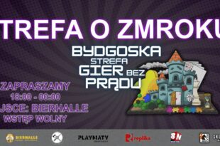 STREFA O ZMROKU! Bydgoska Strefa Gier bez Prądu