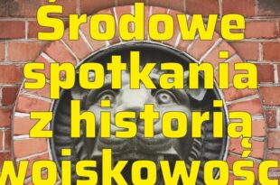 Środowe spotkania z historią wojskowości – Toruńskie fortyfikacje bastionowe